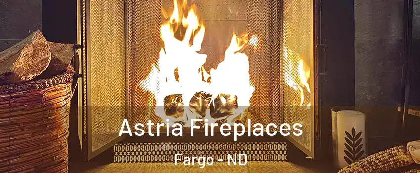  Astria Fireplaces Fargo - ND