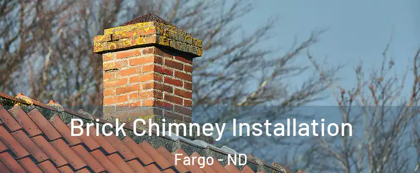  Brick Chimney Installation Fargo - ND