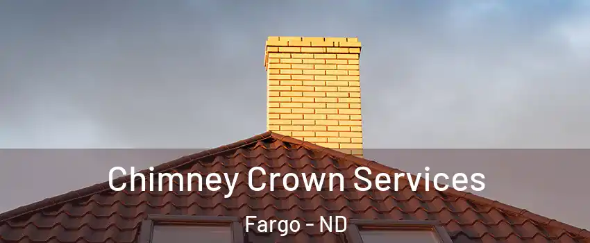  Chimney Crown Services Fargo - ND