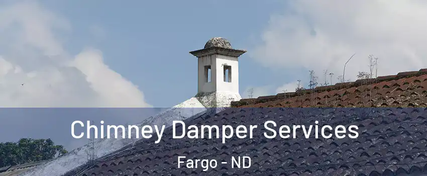  Chimney Damper Services Fargo - ND