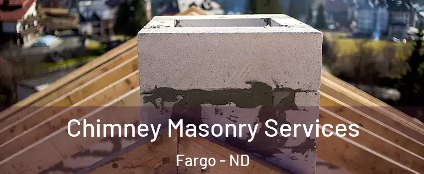  Chimney Masonry Services Fargo - ND