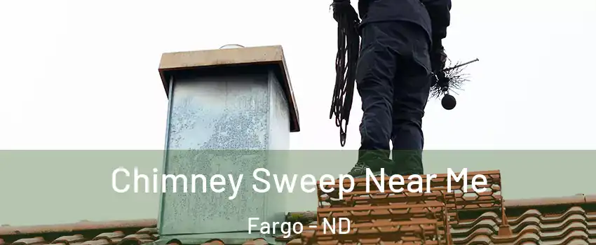  Chimney Sweep Near Me Fargo - ND