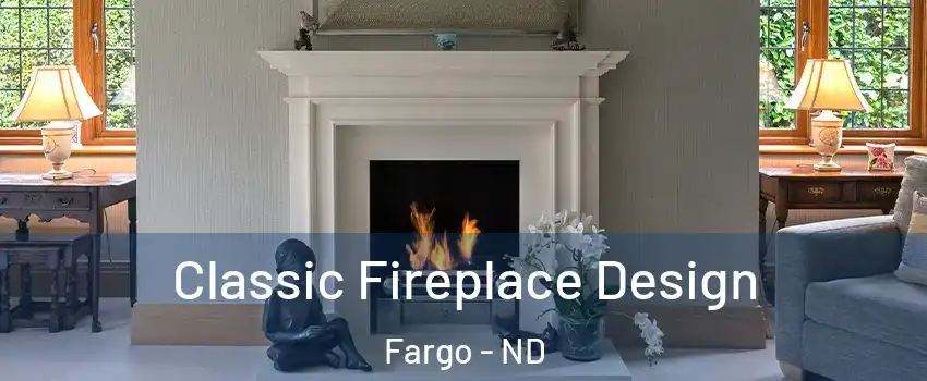  Classic Fireplace Design Fargo - ND