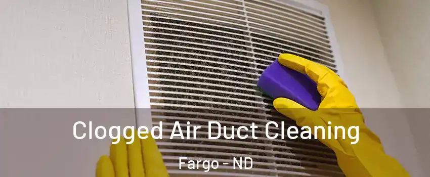  Clogged Air Duct Cleaning Fargo - ND