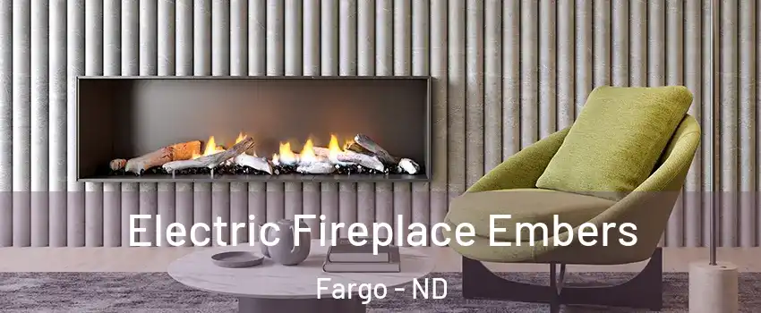  Electric Fireplace Embers Fargo - ND