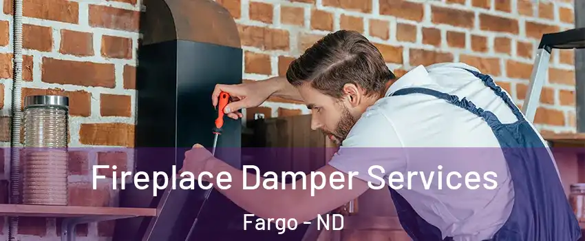  Fireplace Damper Services Fargo - ND