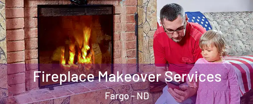  Fireplace Makeover Services Fargo - ND