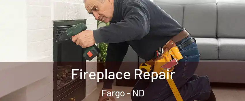  Fireplace Repair Fargo - ND