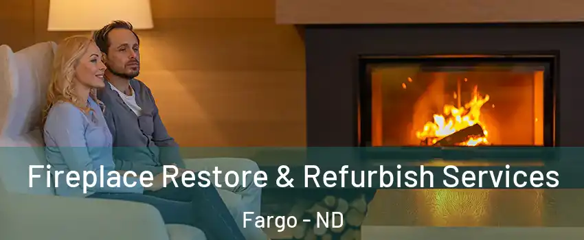  Fireplace Restore & Refurbish Services Fargo - ND