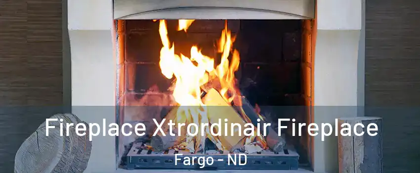  Fireplace Xtrordinair Fireplace Fargo - ND
