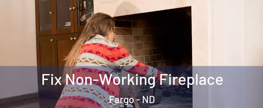  Fix Non-Working Fireplace Fargo - ND