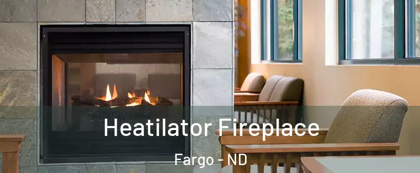  Heatilator Fireplace Fargo - ND