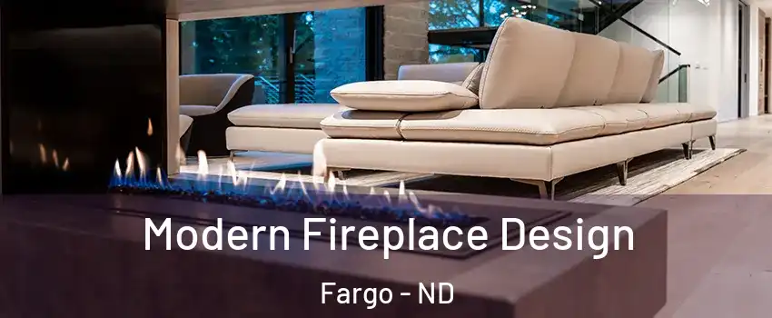  Modern Fireplace Design Fargo - ND