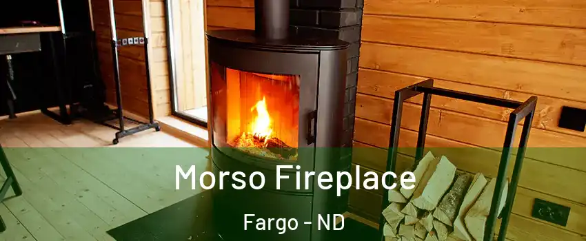  Morso Fireplace Fargo - ND