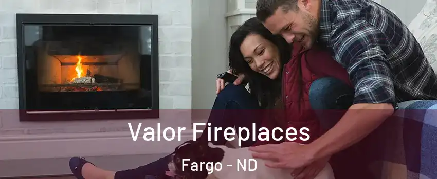  Valor Fireplaces Fargo - ND