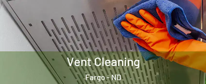  Vent Cleaning Fargo - ND