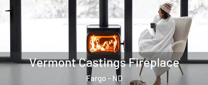  Vermont Castings Fireplace Fargo - ND
